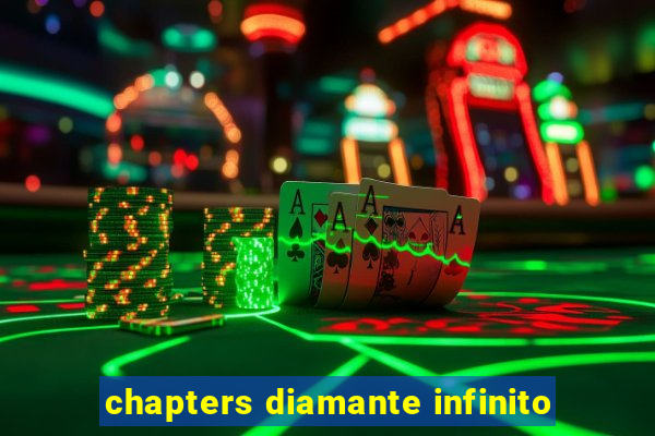 chapters diamante infinito